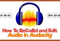 How to Edit Audio in Audacity (ऑडियो को कैसे एडिट करे)?